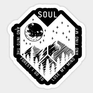 And into the forest i go to lose my mind and find my soul Sticker